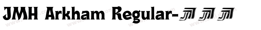 JMH Arkham Regular字体转换